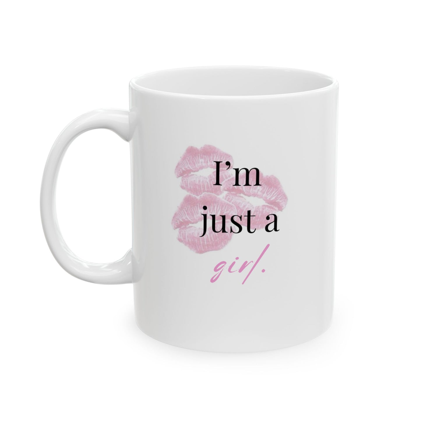 “I’m Just a Girl” Ceramic Mug – Attitude in Every Sip