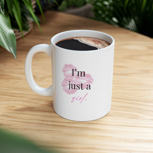 “I’m Just a Girl” Ceramic Mug – Attitude in Every Sip